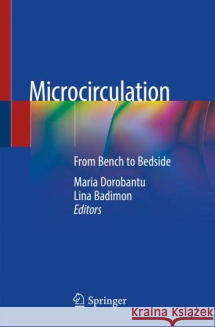 Microcirculation: From Bench to Bedside Maria Dorobantu Lina Badimon 9783030282011 Springer