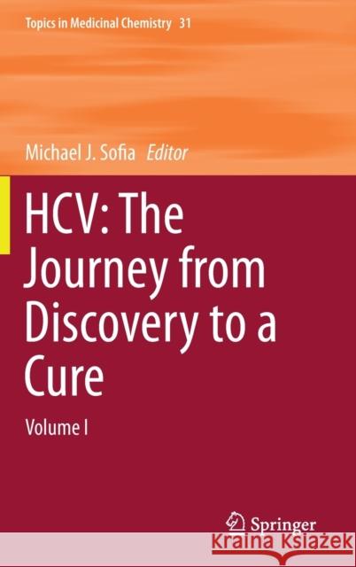 Hcv: The Journey from Discovery to a Cure: Volume I Sofia, Michael J. 9783030282066 Springer
