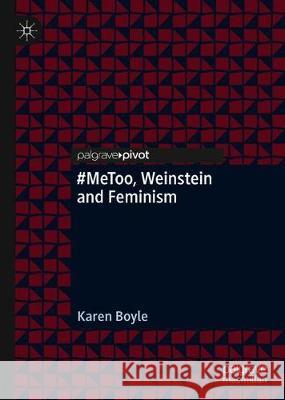 #Metoo, Weinstein and Feminism Boyle, Karen 9783030282424 Palgrave Pivot