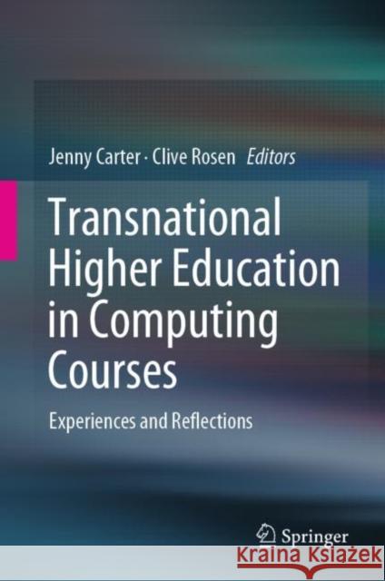 Transnational Higher Education in Computing Courses: Experiences and Reflections Carter, Jenny 9783030282509
