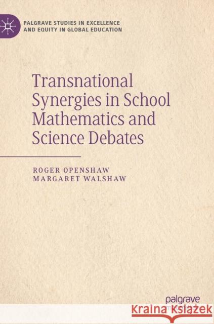 Transnational Synergies in School Mathematics and Science Debates Roger Openshaw Margaret Walshaw 9783030282684 Palgrave MacMillan