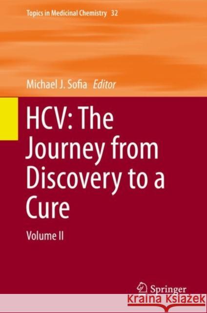 Hcv: The Journey from Discovery to a Cure: Volume II Sofia, Michael J. 9783030283995 Springer