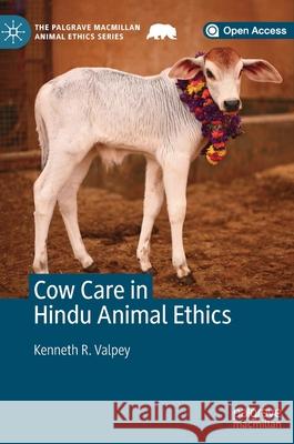 Cow Care in Hindu Animal Ethics Kenneth Valpey 9783030284077