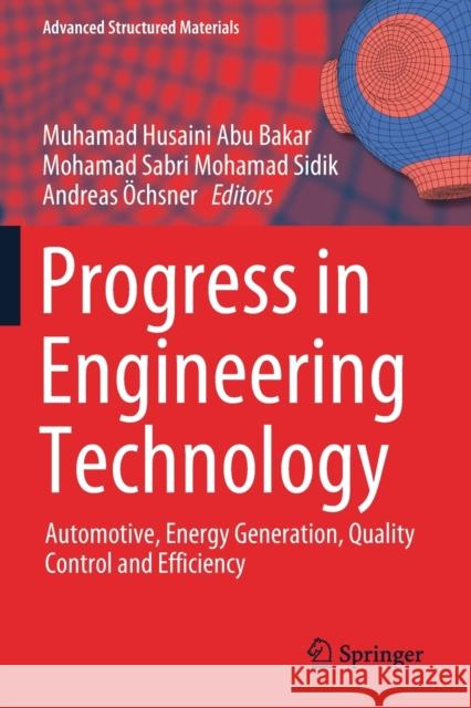 Progress in Engineering Technology: Automotive, Energy Generation, Quality Control and Efficiency Abu Bakar, Muhamad Husaini 9783030285074