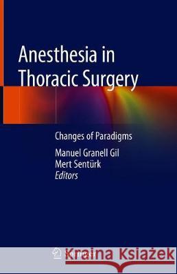 Anesthesia in Thoracic Surgery: Changes of Paradigms Granell Gil, Manuel 9783030285272