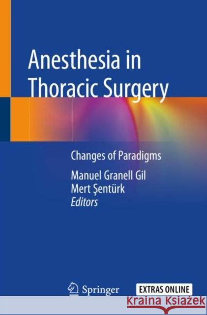 Anesthesia in Thoracic Surgery: Changes of Paradigms Granell Gil, Manuel 9783030285302