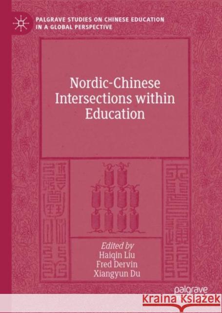Nordic-Chinese Intersections Within Education Liu, Haiqin 9783030285876 Palgrave MacMillan