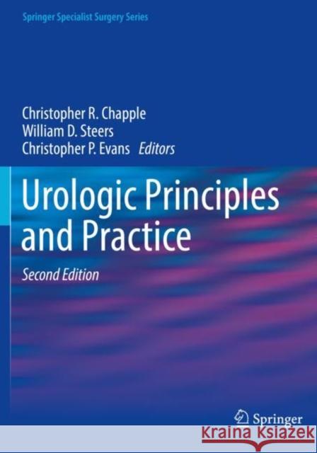 Urologic Principles and Practice Christopher R. Chapple William D. Steers Christopher P. Evans 9783030286019 Springer