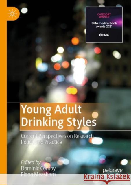 Young Adult Drinking Styles: Current Perspectives on Research, Policy and Practice Conroy, Dominic 9783030286064