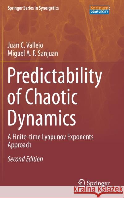 Predictability of Chaotic Dynamics: A Finite-Time Lyapunov Exponents Approach Vallejo, Juan C. 9783030286293 Springer