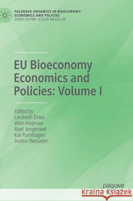 Eu Bioeconomy Economics and Policies: Volume I Dries, Liesbeth 9783030286330