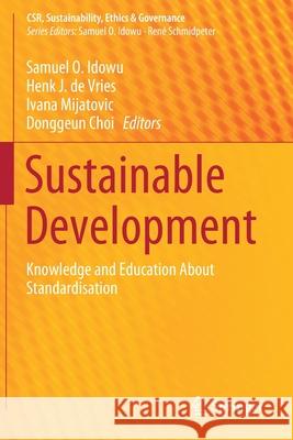 Sustainable Development: Knowledge and Education about Standardisation Idowu, Samuel O. 9783030287177