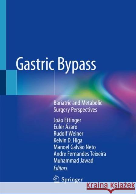 Gastric Bypass: Bariatric and Metabolic Surgery Perspectives Jo Ettinger Euler  9783030288051 Springer