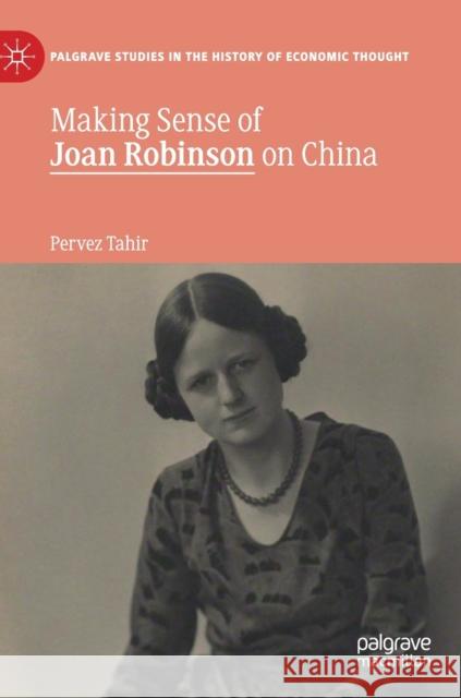 Making Sense of Joan Robinson on China Pervez Tahir 9783030288242 Palgrave MacMillan