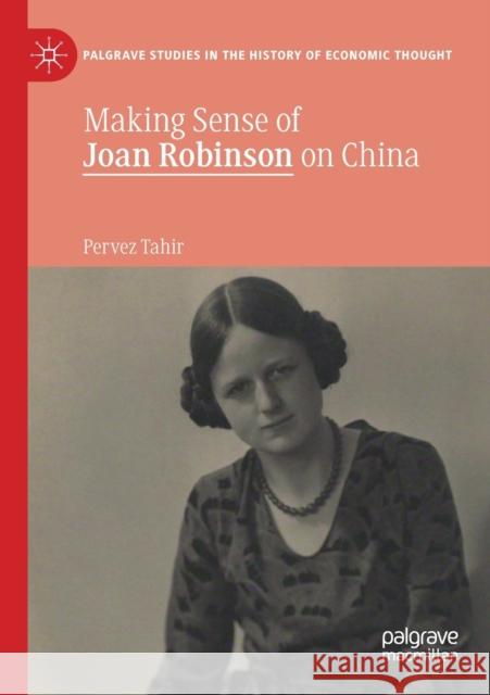 Making Sense of Joan Robinson on China Pervez Tahir 9783030288273 Palgrave MacMillan