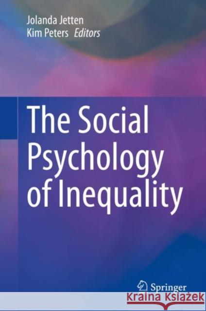 The Social Psychology of Inequality Jolanda Jetten Kim Peters 9783030288556 Springer