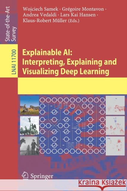 Explainable Ai: Interpreting, Explaining and Visualizing Deep Learning Samek, Wojciech 9783030289539 Springer