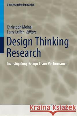 Design Thinking Research: Investigating Design Team Performance Meinel, Christoph 9783030289621