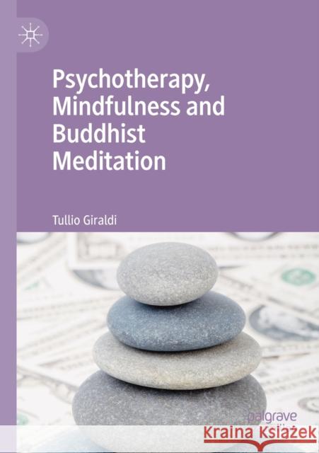 Psychotherapy, Mindfulness and Buddhist Meditation Tullio Giraldi 9783030290054