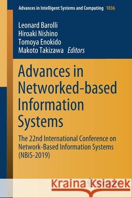 Advances in Networked-Based Information Systems: The 22nd International Conference on Network-Based Information Systems (Nbis-2019) Barolli, Leonard 9783030290283 Springer