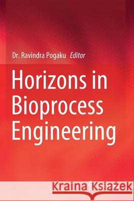 Horizons in Bioprocess Engineering Ravindra Pogaku 9783030290719 Springer