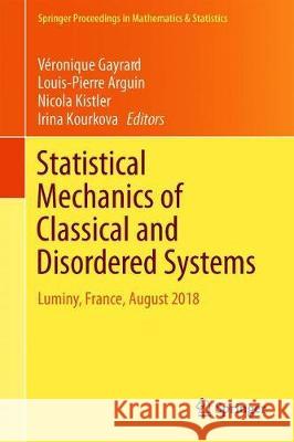 Statistical Mechanics of Classical and Disordered Systems: Luminy, France, August 2018 Gayrard, Véronique 9783030290764 Springer