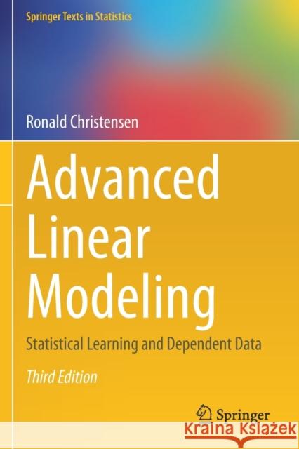 Advanced Linear Modeling: Statistical Learning and Dependent Data Ronald Christensen 9783030291662 Springer