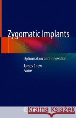 Zygomatic Implants: Optimization and Innovation Chow, James 9783030292638 Springer