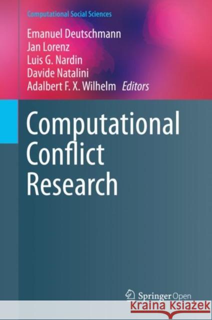 Computational Conflict Research Emanuel Deutschmann Jan Lorenz Luis G. Nardin 9783030293321 Springer
