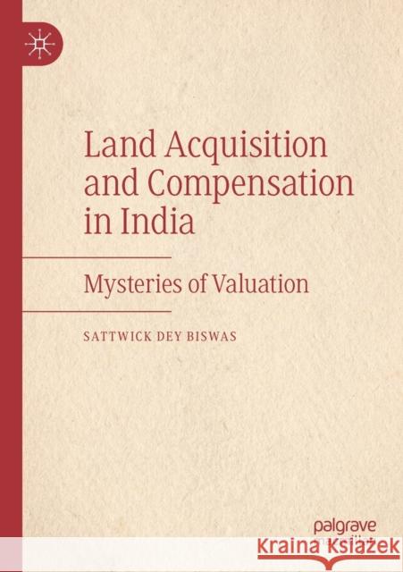 Land Acquisition and Compensation in India: Mysteries of Valuation Sattwick De 9783030294830 Palgrave MacMillan