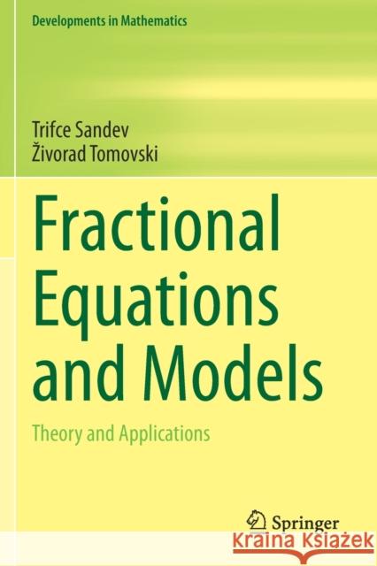 Fractional Equations and Models: Theory and Applications Trifce Sandev Zivorad Tomovski 9783030296162 Springer