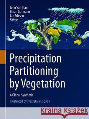 Precipitation Partitioning by Vegetation: A Global Synthesis Van Stan II, John T. 9783030297015 Springer