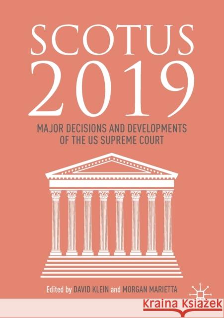 Scotus 2019: Major Decisions and Developments of the Us Supreme Court Klein, David 9783030299552