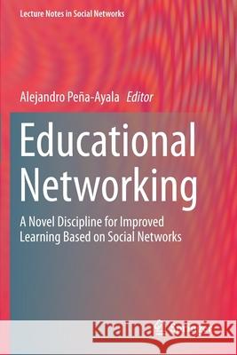 Educational Networking: A Novel Discipline for Improved Learning Based on Social Networks Pe 9783030299750 Springer