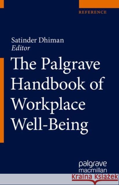 The Palgrave Handbook of Workplace Well-Being Satinder Dhiman 9783030300241
