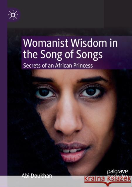 Womanist Wisdom in the Song of Songs: Secrets of an African Princess Abi Doukhan 9783030300548 Palgrave MacMillan