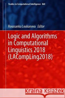 Logic and Algorithms in Computational Linguistics 2018 (Lacompling2018) Loukanova, Roussanka 9783030300760 Springer
