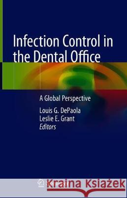 Infection Control in the Dental Office: A Global Perspective dePaola, Louis G. 9783030300845 Springer