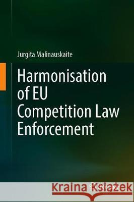 Harmonisation of Eu Competition Law Enforcement Malinauskaite, Jurgita 9783030302320 Springer