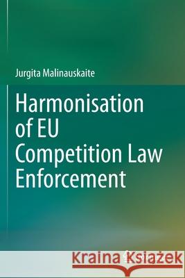 Harmonisation of Eu Competition Law Enforcement Jurgita Malinauskaite 9783030302351 Springer