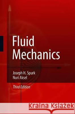 Fluid Mechanics Joseph Spurk Nuri Aksel 9783030302580 Springer