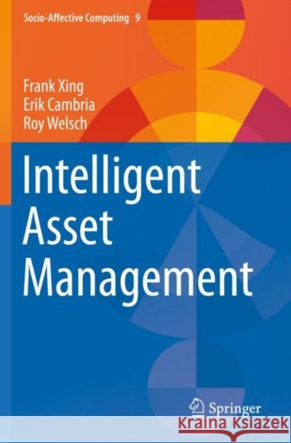 Intelligent Asset Management Frank Xing Erik Cambria Roy Welsch 9783030302658