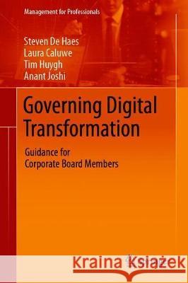 Governing Digital Transformation: Guidance for Corporate Board Members de Haes, Steven 9783030302665 Springer