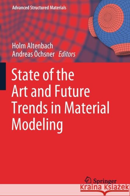 State of the Art and Future Trends in Material Modeling Holm Altenbach Andreas  9783030303570 Springer