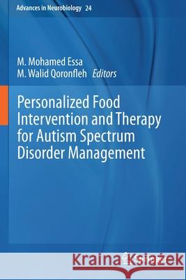 Personalized Food Intervention and Therapy for Autism Spectrum Disorder Management M. Mohamed Essa M. Walid Qoronfleh 9783030304041
