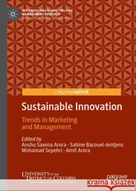 Sustainable Innovation: Trends in Marketing and Management Saxena Arora, Anshu 9783030304201
