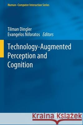 Technology-Augmented Perception and Cognition Tilman Dingler Evangelos Niforatos 9783030304591 Springer