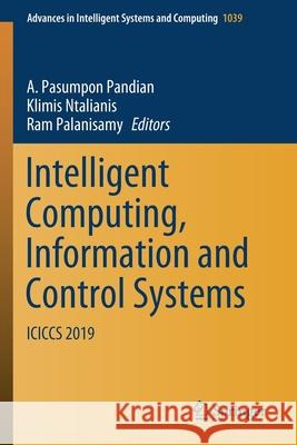 Intelligent Computing, Information and Control Systems: Iciccs 2019 Pandian, A. Pasumpon 9783030304645 Springer