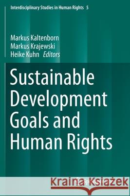 Sustainable Development Goals and Human Rights Markus Kaltenborn Markus Krajewski Heike Kuhn 9783030304713 Springer