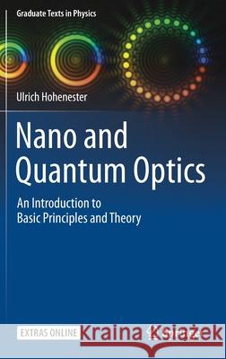 Nano and Quantum Optics: An Introduction to Basic Principles and Theory Hohenester, Ulrich 9783030305031